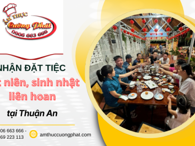 Tiệc Cuối Năm Chọn Ẩm Thực Cường Phát: Không Gian Sang Trọng, Vị Ngon Trọn Vẹn