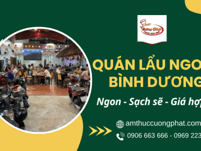 Ẩm Thực Cường Phát - Quán lẩu ngon Bình Dương nhất định phải thử 